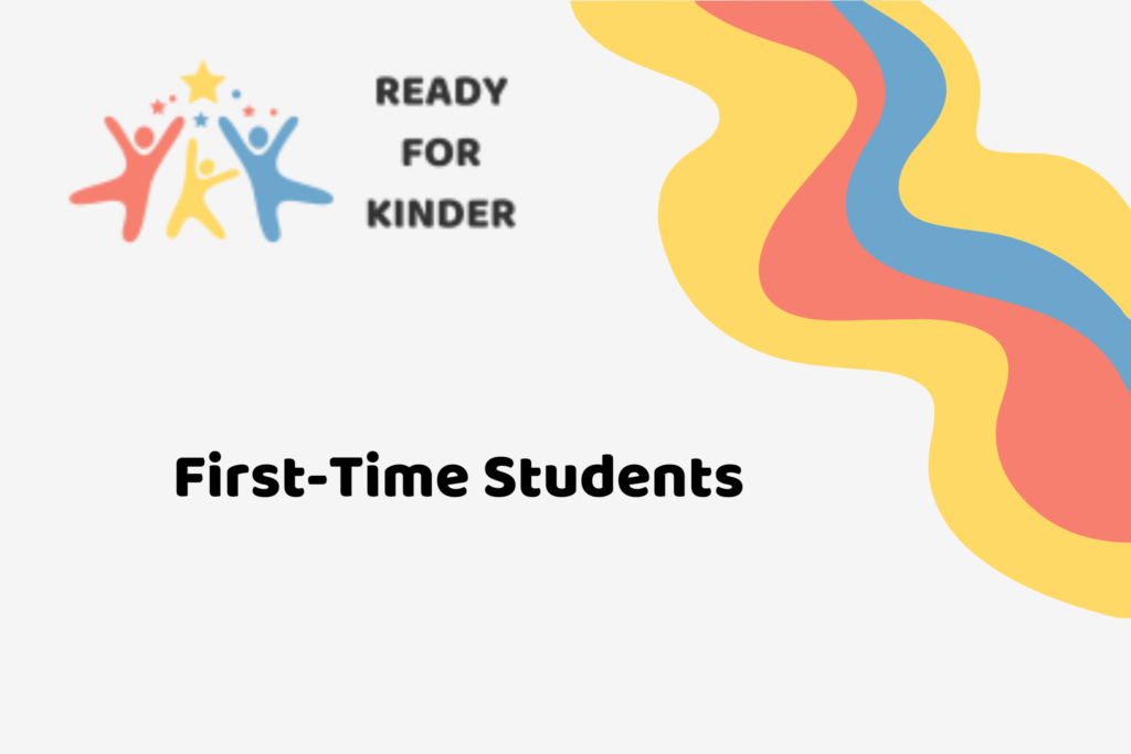 Text - Ready for Kinder
Text - First Time Students
decorative elements