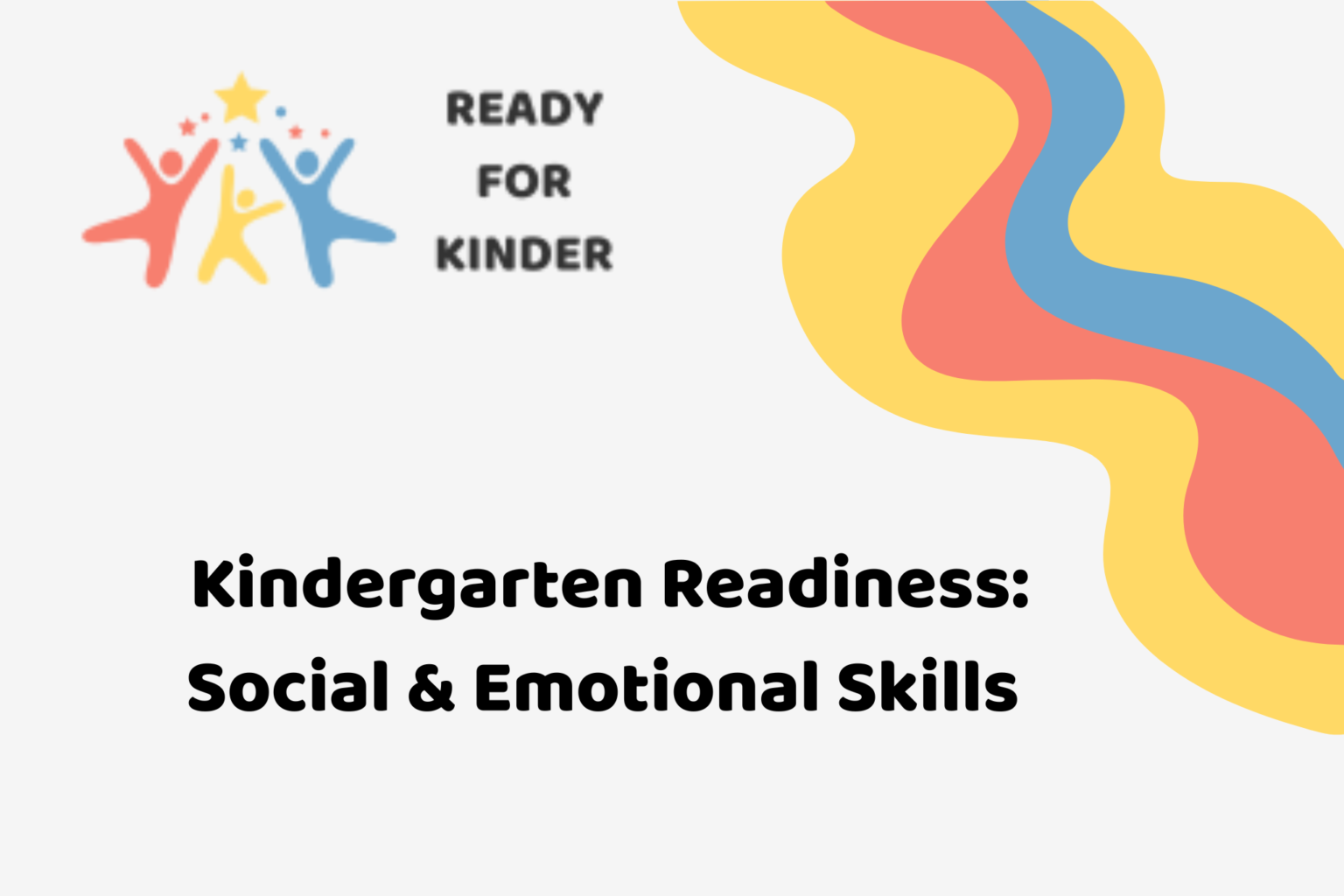 Kindergarten Readiness: Social and Emotional Skills - Ready for Kinder