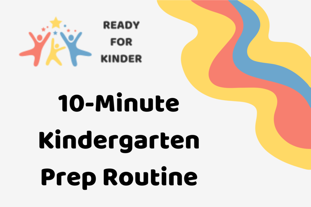 No Time? Try This 10-Minute Kindergarten Prep Routine - Ready for Kinder