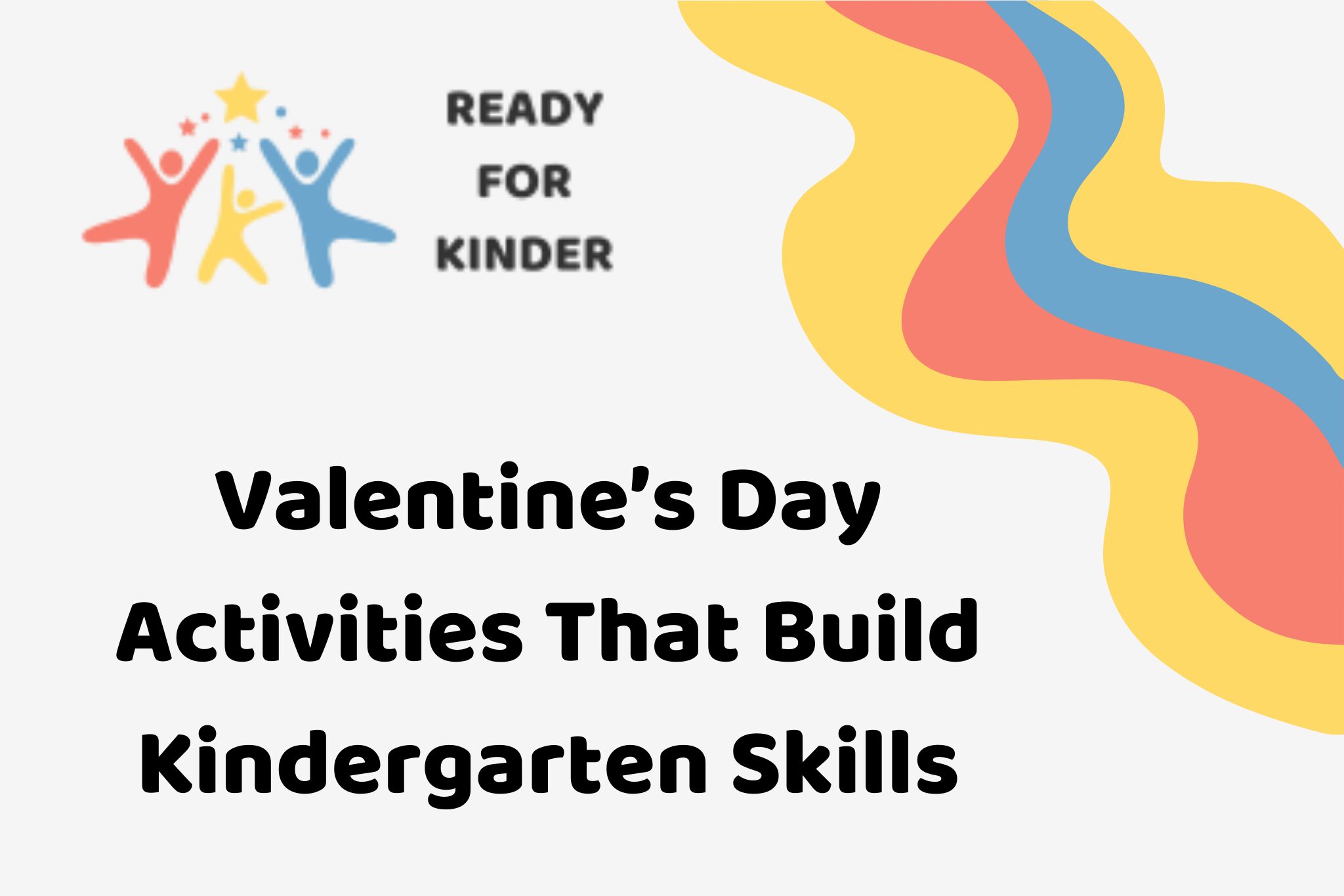 Ready for Kinder - Valentine's Day Activities that Build Kindergarten Skills with decorative elements