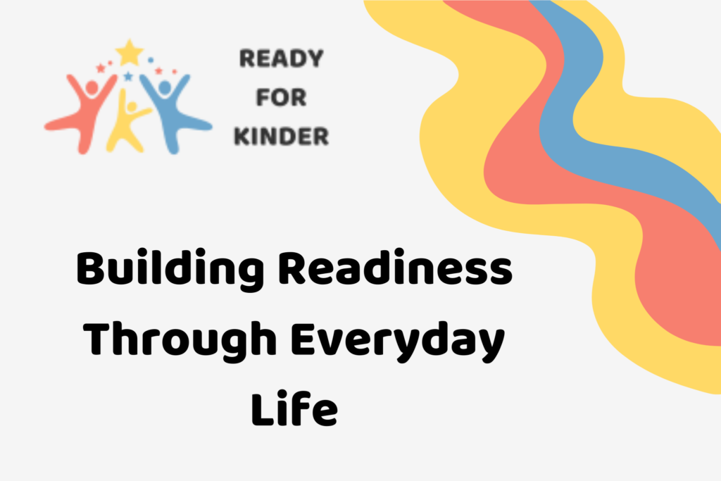 Ready for Kinder - Building Readiness Through Everyday Life with decorative elements
