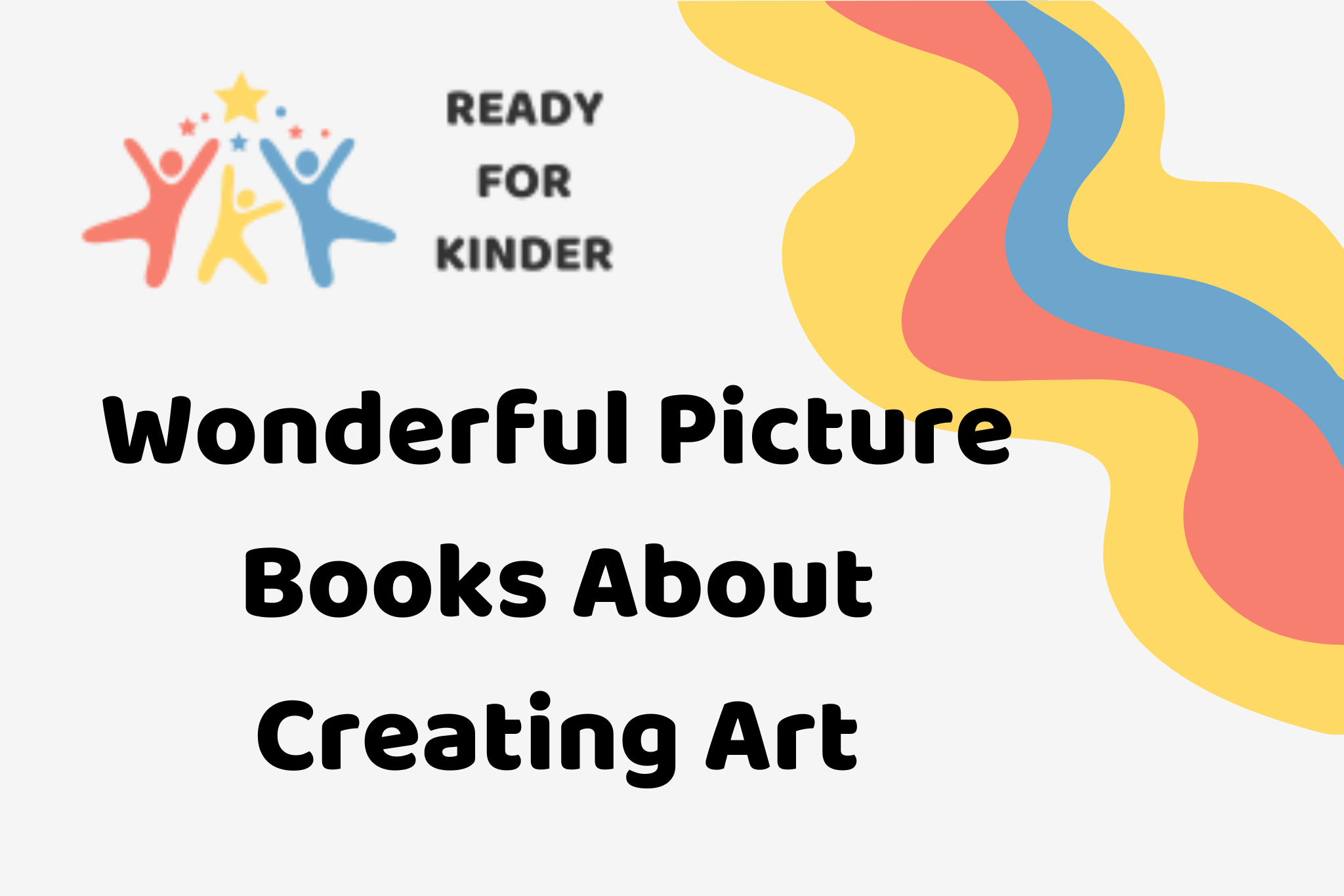 Ready for Kinder - Wonderful Picture Books About Creating Art with decorative elements