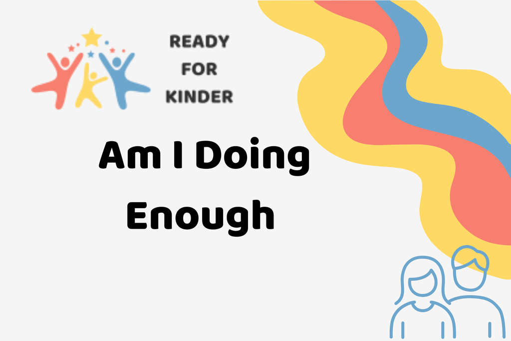 Ready for Kinder - Am I Doing Enough (with decorative elements)