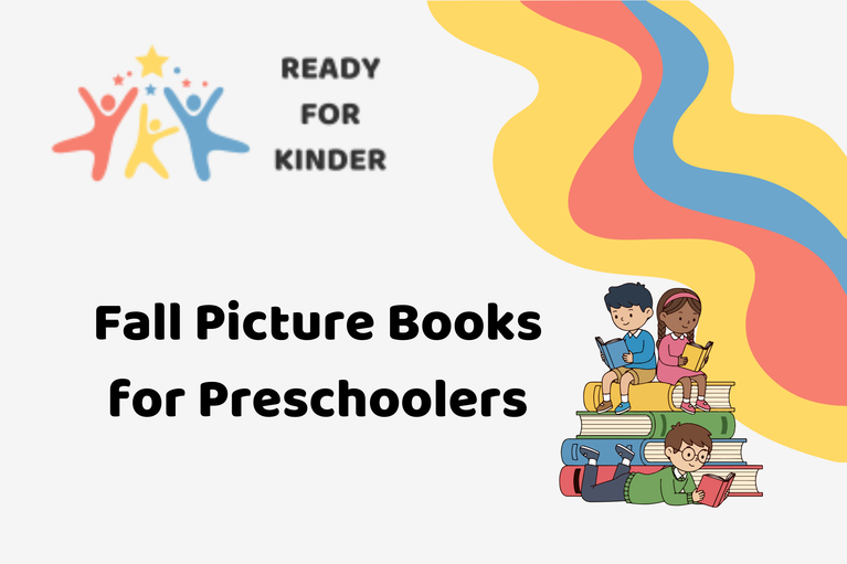 Ready for Kinder - Fall PIcture books for Preschoolers (with decoratvie elements)