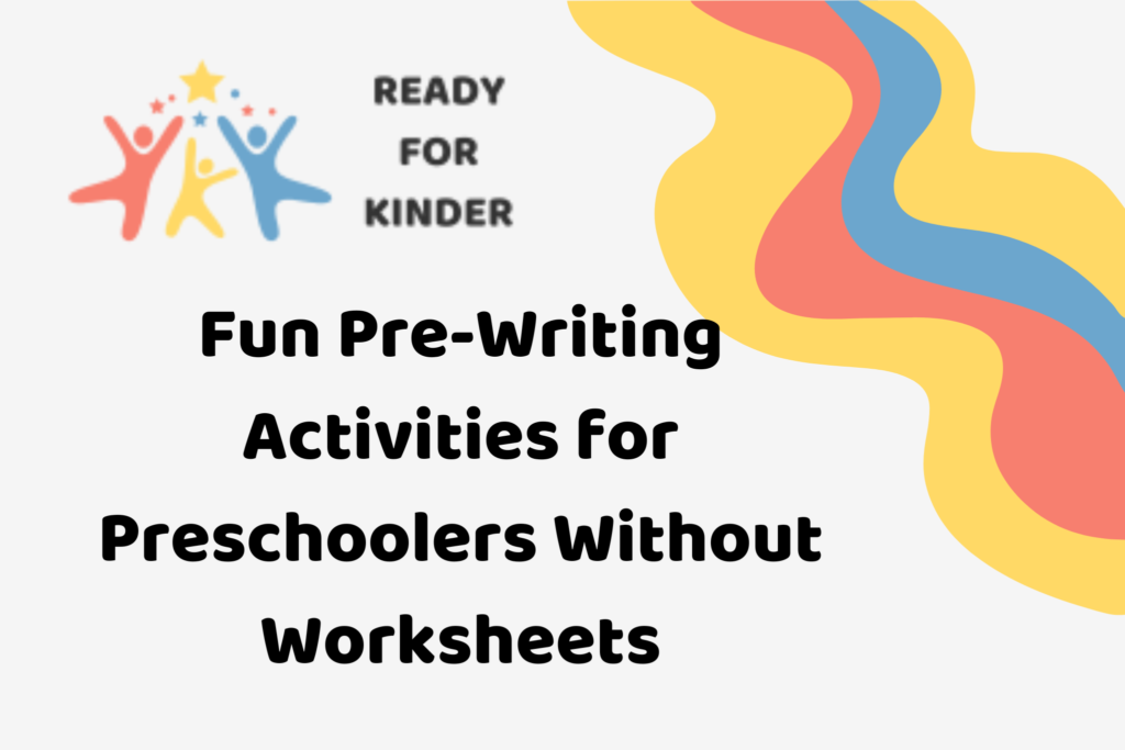 Ready for Kinder - Fun Pre-WRiting ACtivities for Preschooler Without Worksheets (with decorative elements)